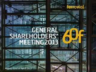 Madrid, 22nd of March 2013
 