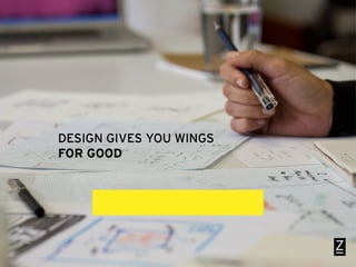 Design Gives You Wings For Good