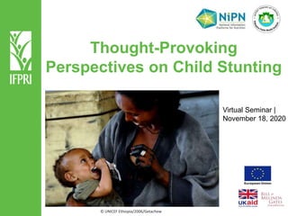 Virtual Seminar |
November 18, 2020
Thought-Provoking
Perspectives on Child Stunting
© UNICEF Ethiopia/2006/Getachew
 
