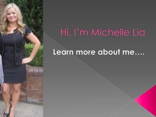 Hi, I’m Michelle Lia Learn more about me…. 