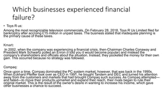 Which businesses experienced financial
failure?
• Toys R us:
Among the most recognizable television commercials, On Februa...