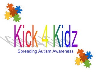 Kick 4 Kidz Spreading Autism Awareness 