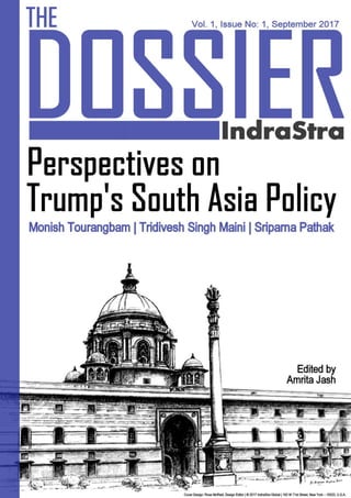 The Dossier by IndraStra
Vol.1, Issue No: 1, September 2017
1
 