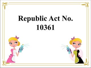 Republic Act No.
10361S
 