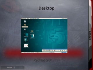 Desktop
• Desktop enhancements include configuration tools,
  applications, and laptop support.
• Foundational Stateless L...