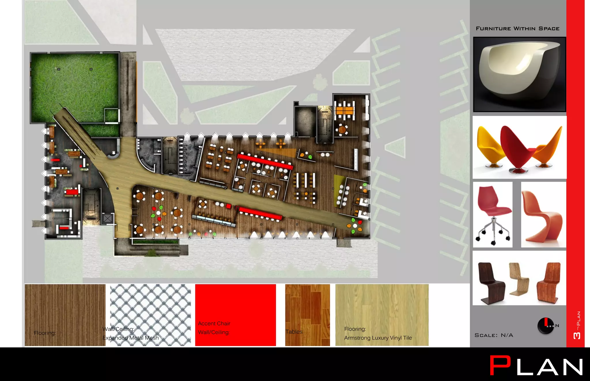 Furniture Within Space




                                                                                                                   3¬Plan
                                  Accent Chair
            Wall/Ceiling:                         Tables:   Flooring:
Flooring:                         Wall/Ceiling:
            Expanded Metal Mesh                             Armstrong Luxury Vinyl Tile
                                                                                          Scale: N/A




                                                                                            Plan
 
