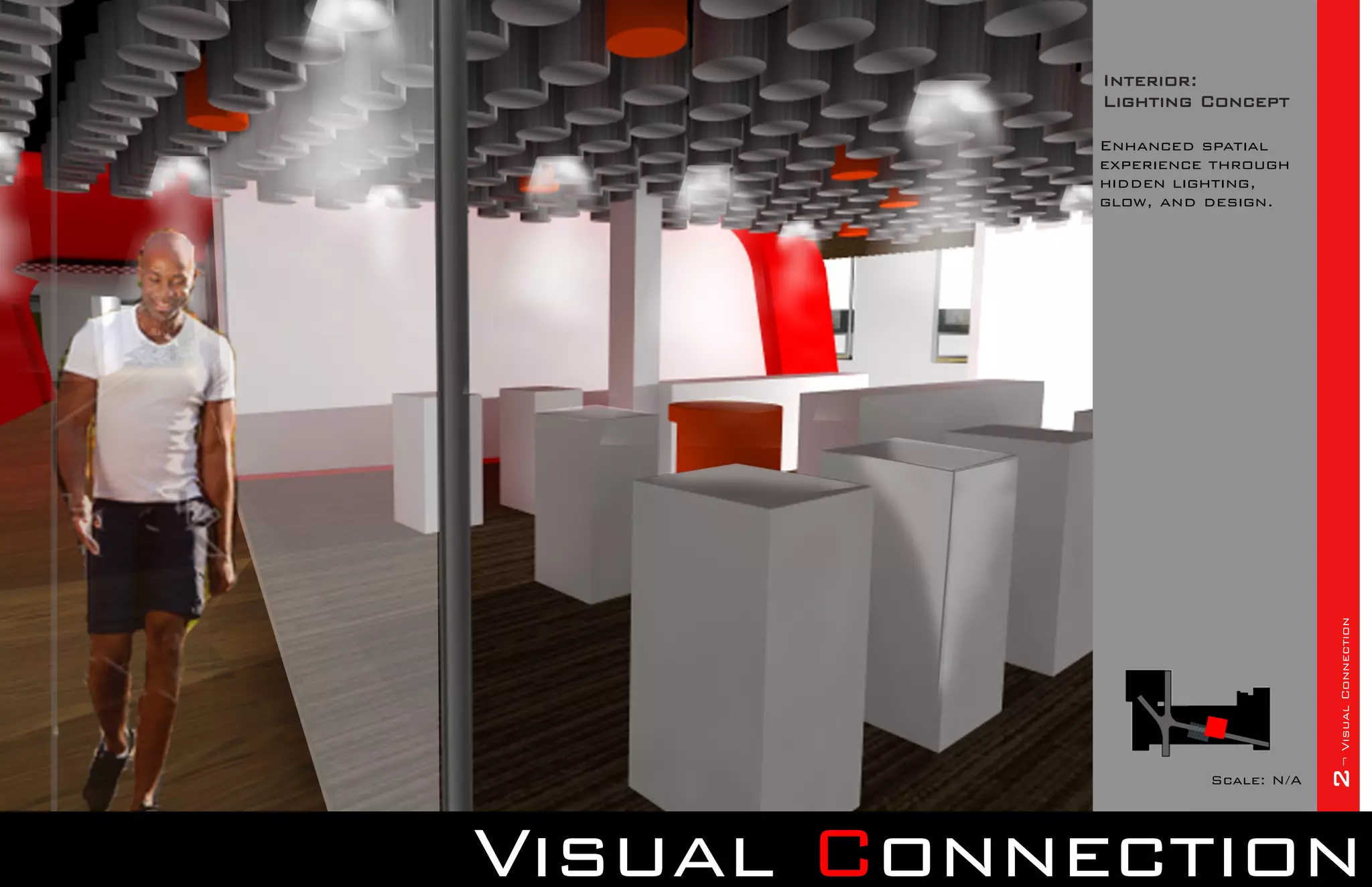 Interior:
            Lighting Concept

           Enhanced spatial
           experience through
           hidden lighting,
           glow, and design.




                                  2¬ Visual Connection
                     Scale: N/A




Visual Connection
 