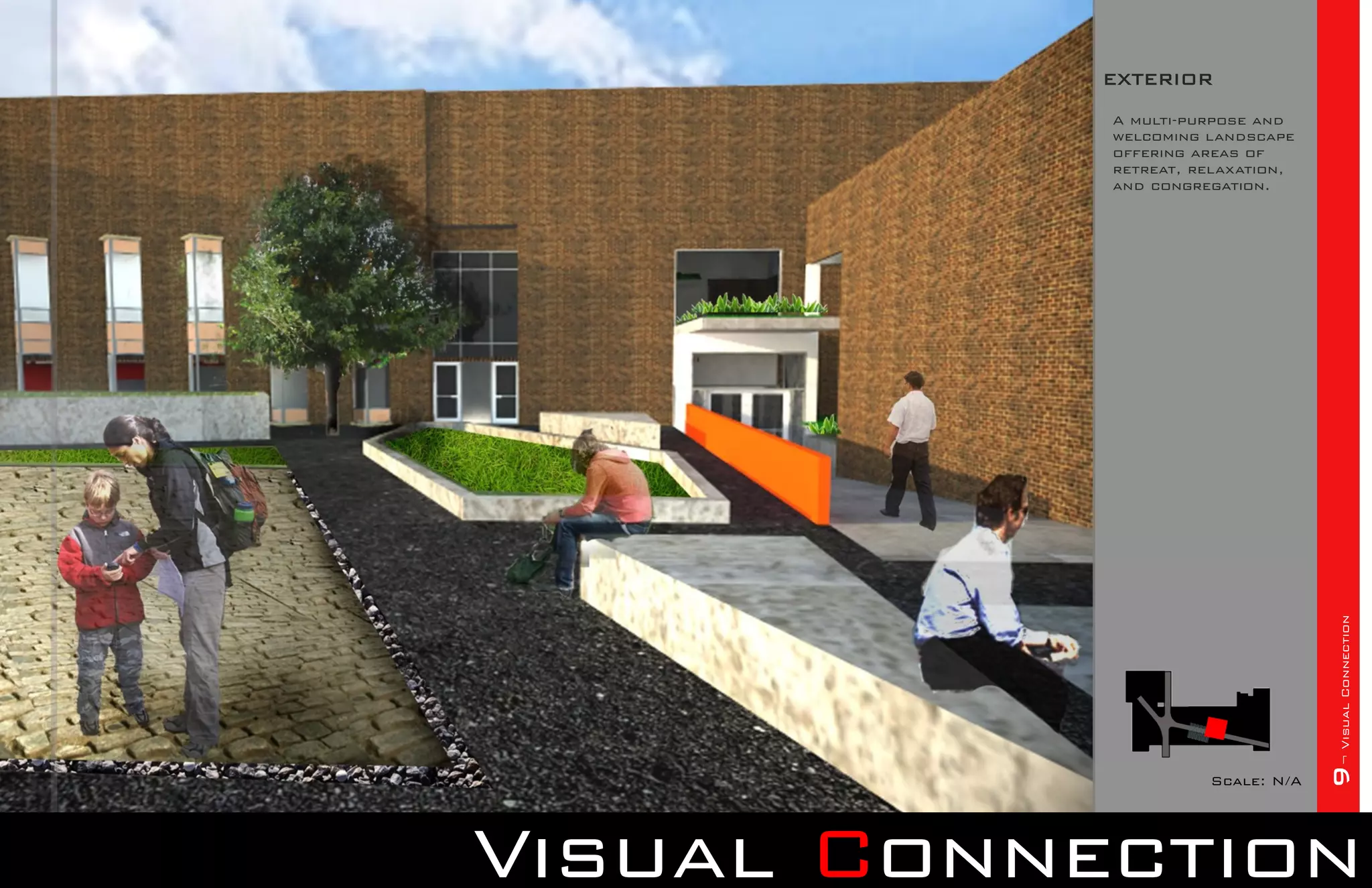 EXTERIOR
            A multi-purpose and
            welcoming landscape
            offering areas of
            retreat, relaxation,
            and congregation.




                                   9¬ Visual Connection
                      Scale: N/A




Visual Connection
 