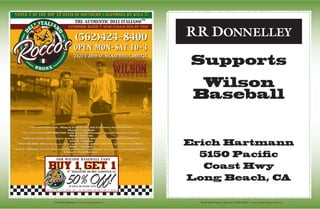 Media Guide Design by Ryan Fox - RFGD MEDIA - www.rfgraphicdesignmedia.comVisit Wilson Baseball @ www.lbwilsonbaseball.org
Supports
Wilson
Baseball
Erich Hartmann
5150 Pacific
Coast Hwy
Long Beach, CA
 