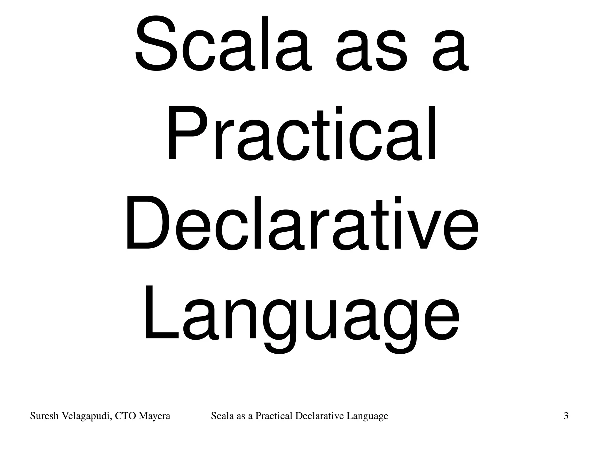 Scala as a Practical Declarative Language 