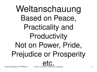 Weltanschauung Based on Peace, Practicality and Productivity Not on Power, Pride, Prejudice or Prosperity etc. 