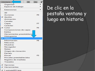 De clic en la
pestaña ventana y
luego en historia
 