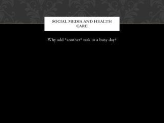 [object Object],SOCIAL MEDIA AND HEALTH CARE 