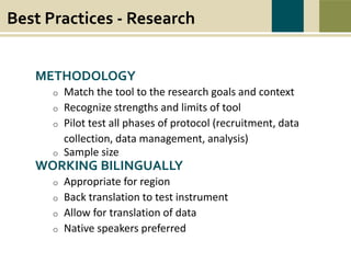 Best Practices - Research
War causes wounds and suffering that last beyond the battlefield. Swords to Plowshares’
mission is to heal the wounds of war, to restore dignity, hope, and self-sufficiency to all
veterans in need, and to prevent and end homelessness and poverty among veterans.
METHODOLOGY
o Match the tool to the research goals and context
o Recognize strengths and limits of tool
o Pilot test all phases of protocol (recruitment, data
collection, data management, analysis)
o Sample size
WORKING BILINGUALLY
o Appropriate for region
o Back translation to test instrument
o Allow for translation of data
o Native speakers preferred
 