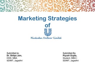 Marketing Strategies
                    of



Submitted to:             Submitted By:
Dr. Shilpa Jain,          Piyush Gupta,
HOD, MBA                  Student, MBA I
SDIMT, Jagadhri           SDIMT, Jagadhri
 