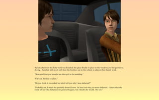 By late afternoon the body work was finished, the glass finally in place in the windows and the paint was
drying. Satisfied with a job well done the brothers sat in the vehicle to admire their handy work.

“Mom said that you brought an alien girl to the wedding.”

“Uh huh, Stella's an alien.”

“Do you think it you asked her she'd tell you why I was abducted?”

“Probably not, I mean she probably doesn't know. At least not why you were abducted. I think that she
could tell us why abductions in general happen, but I doubt she would. Not yet.”
 