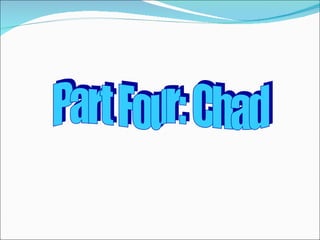 Part Four: Chad 
