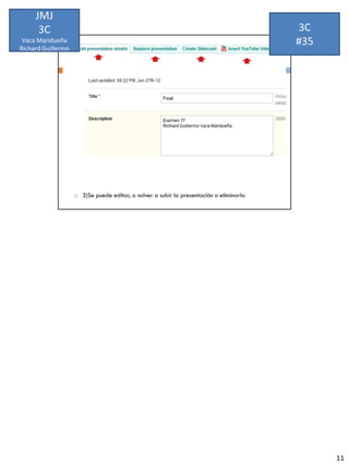 JMJ
      3C            3C
 Vaca Maridueña
Richard Guillermo
                    #35




                          11
 