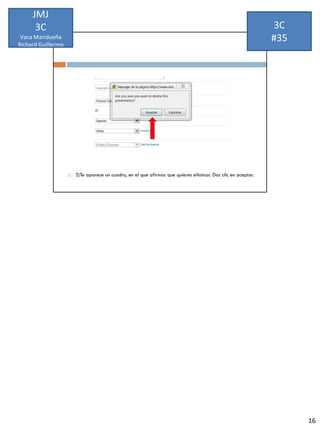 JMJ
      3C            3C
 Vaca Maridueña
Richard Guillermo
                    #35




                          16
 