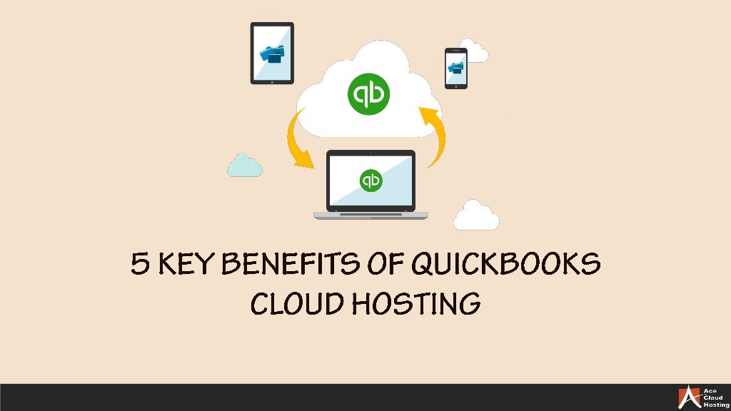 5 Key Benefits Of QuickBooks Cloud Hosting