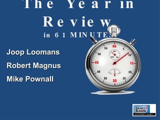The Year in Review in  61 MINUTES Joop Loomans  Robert Magnus  Mike Pownall 
