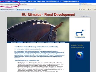 Lifestyle changes / increased importance of leisure EU Stimulus - Rural Development 