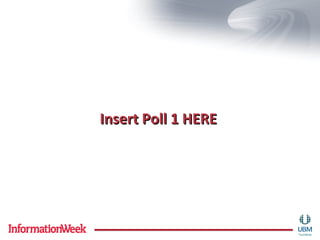 Insert Poll 1 HEREInsert Poll 1 HERE
 
