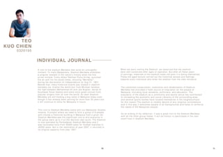 30 31
TEO
KUO CHIEN
0320195
INDIVIDUAL JOURNAL
This visit to Stadium Merdeka starts with our Malaysian Studies
module. A project where we need to form a group of 6 people
and choose a historical building in Malaysia from a given list.
Stadium Merdeka was the significant one to and everyone in
the group were up to it so the decision was quick. The Stadium
is now operated by Perbadanan Stadium Merdeka and it
was renovated once from 20000 seats for football matches towas renovated once from 20000 seats for football matches to
45000 seats. But in the restoration of year 2007, it returned to
its original capacity from year 1957.
A visit to the stadium Merdeka was quite an unforgetful
moment. To many Malaysians, Stadium Merdeka embodies
a singular moment in the nation’s history when the first
prime minister Tunku Abdul Rahman Putra Al-Haj, punched
the air with his fist seven times, shouting “Merdeka!”,
during the declaration of independence on Aug 31, 1957.
Beside that, many historical events was hosted in stadiumBeside that, many historical events was hosted in stadium
merdeka too. Events like world tour from Micheal Jackson,
the fight between Mohammad Ali and Joe Bugner, series of
Southeast Asian Games and many more great concert from
popular singers from all over the world. As seen Stadium
Merdeka are still holding a big name in Malaysia today even
though it has already been serving for more than 50 years but
it will continue to shine for Malaysia in future.it will continue to shine for Malaysia in future.
The combined conservation, restoration and rehabilitation of Stadium
Merdeka has provided a fresh source of inspiration for the people of
Malaysia, including local residents, politicians, and educators. The
popularity of the stadium as a community and sports venue has contributed
to increasing the economic and social vibrancy of the surrounding area, 
and several sports bodies have located themselves in the neighbourhood
for this reason.The stadium is notably devoid of any religious connotationsfor this reason.The stadium is notably devoid of any religious connotations
and in this way it welcomes people of all backgrounds and helps to reinforce
the ideals of the Malaysian people.
As an ending of my reflection, it was a great visit to the Stadium Merdeka
with all the other group mates. It will be honour to participate in the next
event host in Stadium Merdeka.
When we were visiting the Stadium, we observed that the stadium
were well conserved after ages of operation. But after all these years
of servings, materials of the stadium looks old even it is being maintained.
These old aged texture carried out the historical senses and feelings
towards every individual who enter the stadium from the main entrance.
 