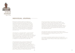 32 33
AHMAD
ASHRAF
0317744
INDIVIDUAL JOURNAL
The building fabric tells it’s own tale of Brutalist origin,
an internationally homogenised style of architecture,
summarising the new post-modern movement. A tad
dehumanised but of well composed form. Straight lines fill
vertical elements, and the occasional curved elements flowing
horizontally, it is of robust build with unfinished concrete.
On the VIP lounge, desaturated earthy colors form the mosaicOn the VIP lounge, desaturated earthy colors form the mosaic
covering the walls and floors, almost referring to the ‘Bauhaus’
color palette. Indoors, the boards weave a tale that fails to do
justice in capturing the rich history of what we had.
My personal sentiments captures the essence not
as a whole, but bits and bits of what I have seen and
experienced wondering the lonely halls of the stadium。
As grand as it seems, the Stadium Merdeka isn’t a sight
for the eyes to see, but for the mind to feel. Strong ties
to the budding of a new country started in this very field.
It is historically known as the formal venue to house theIt is historically known as the formal venue to house the
fateful event - Malaysia's Declaration of Independence -
that still lives on in the hearts of old-timers and patriots
who stand by the name of freedom. It is a landmark of
sentimental value.
The construction - across the stadium - of the anticipated
KL118 marks a new landmark of KL, a symbol of how far
we’ve come and in essence, exists a dichotomy when one
has both sites in view. You can say that without the understated
Stadium, the skyscraper wouldn’t exist. In fact, the presence
of the the Stadium adds to the grandeur of the site, like
a bequeathed ruler standing aside the new King, palinga bequeathed ruler standing aside the new King, paling
in comparison to the regal aura of the wiser elder.
I for one, am not someone to wallow in history, but to learn from
their mistakes, appreciating their hardships and condemning the wrong
doings. Though I couldn’t help but to feel a slight connection to the
simple stadium.
Exiting the hall deeper into the stadium, the field seems
to unfurl before a visitor, albeit a simple field, it bears a heavy
significance, as if the entire roots and branches of civil malaysia
retraces back into this vast field, a tree of life if you may.
Climbing up and down the steep gangways of the seating areas,
it was hard not to imagine a full house during the Speech, men and
women alike, shoulder to shoulder making their way past, on theirwomen alike, shoulder to shoulder making their way past, on their
toes trying their best to catch a glimpse of the event by the man,
Tunku Abdul Razak himself.
Time spent there wouldn’t be as fulfilling without people to take in
the experience, namely my group mates. You can’t take non-spontaneous
insta-worthy photos without someone to pose for you, rule
no. 4 of photography.
 