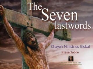Chayah Ministries Global Presentation ©Shaliach Janet E Brown 2011 Photographs belong to original owners 