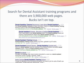 Search for Dental Assistant training programs and there are 3,900,000 web pages.  Bucks isn’t on top.  