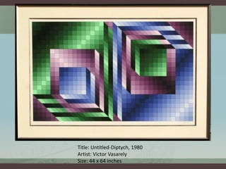 Title: Untitled-Diptych, 1980 
Artist: Victor Vasarely 
Size: 44 x 64 inches 
 