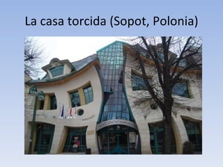La casa torcida (Sopot, Polonia) 