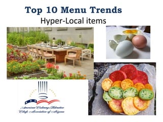 Top 10 Menu Trends
Children’s Nutrition as a Culinary
             Theme
 