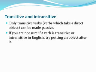 Transitive
SUBJECT VERB OBJECT
started
What did Robin start?
Answer: the group project
The verb ‘start’ can take an object...