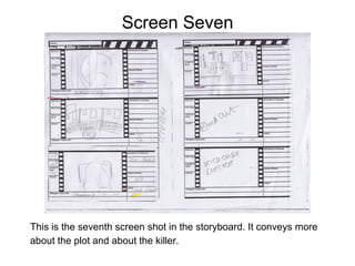 Screen Seven




This is the seventh screen shot in the storyboard. It conveys more
about the plot and about the killer.
 