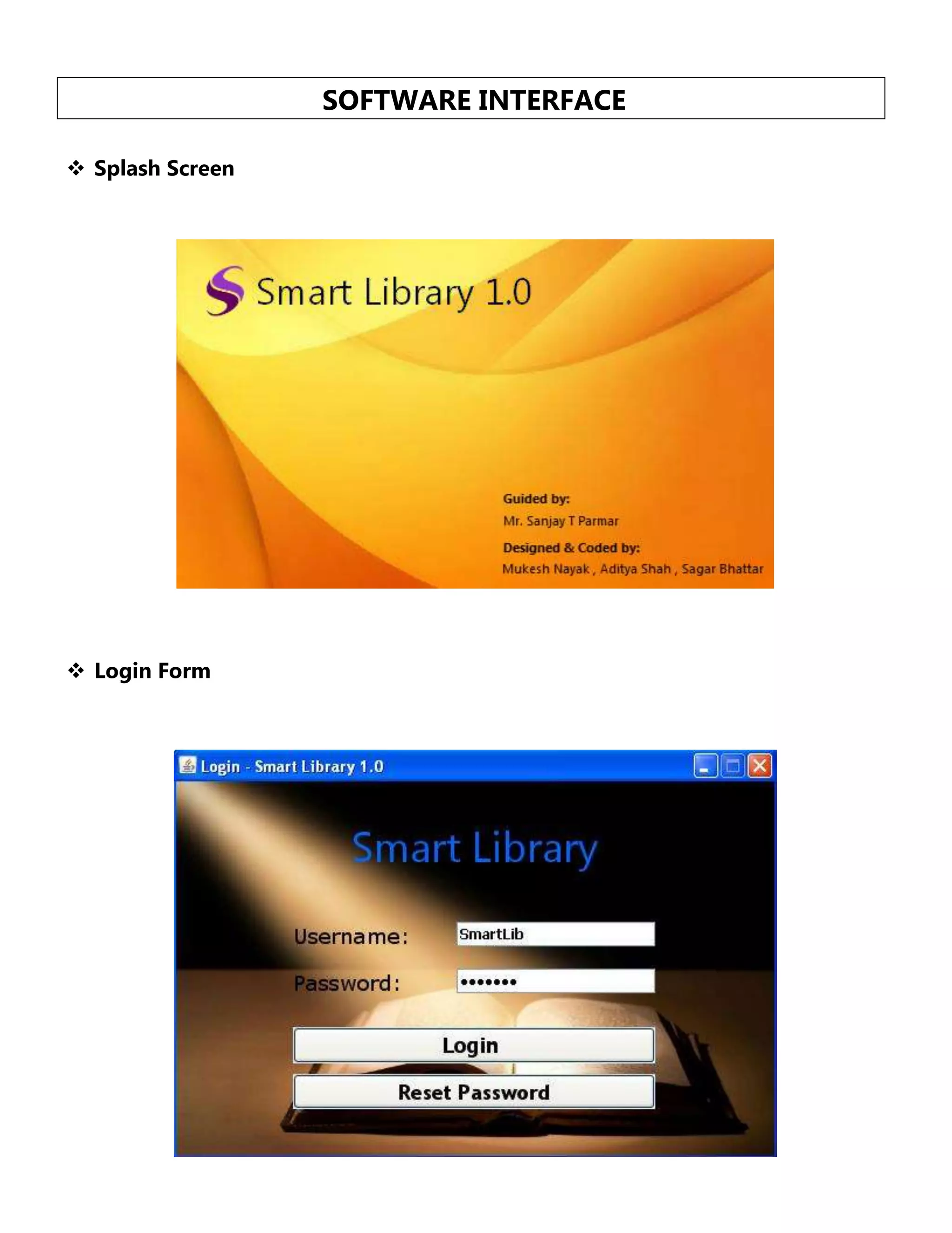 SOFTWARE INTERFACE
 Splash Screen

 Login Form

 