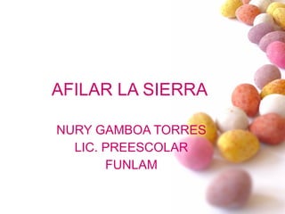 AFILAR LA SIERRA NURY GAMBOA TORRES LIC. PREESCOLAR FUNLAM 