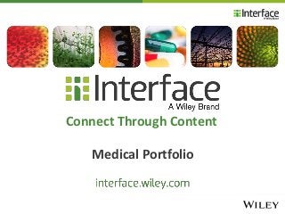Connect Through Content
Medical Portfolio
 