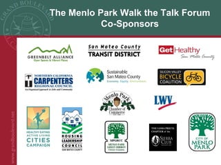 The Menlo Park Walk the Talk Forum
           Co-Sponsors
 