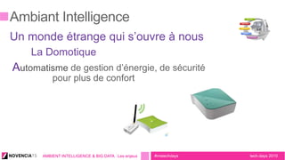 tech.days 2015#mstechdaysAMBIENT INTELLIGENCE & BIG DATA : Les enjeux
Automatisme
 