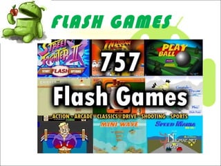 FLASH GAMES
 