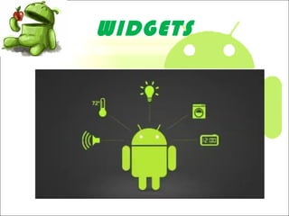 WIDGETS
 