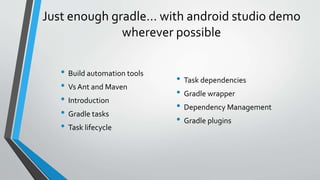 Exploring the power of Gradle in android studio - Basics & Beyond | PPTX