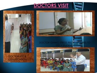 DOCTOR-XYZ & QUALIFICATION DOCTOR GIVING STRESS RELEIF LECTURES TO STD.X STUDENTS 