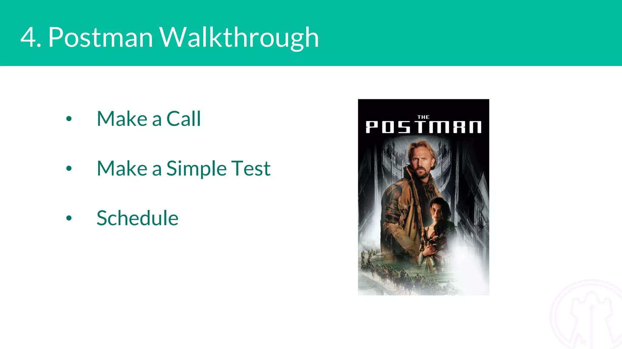 4. Postman Walkthrough • Make a Call • Make a Simple Test • Schedule