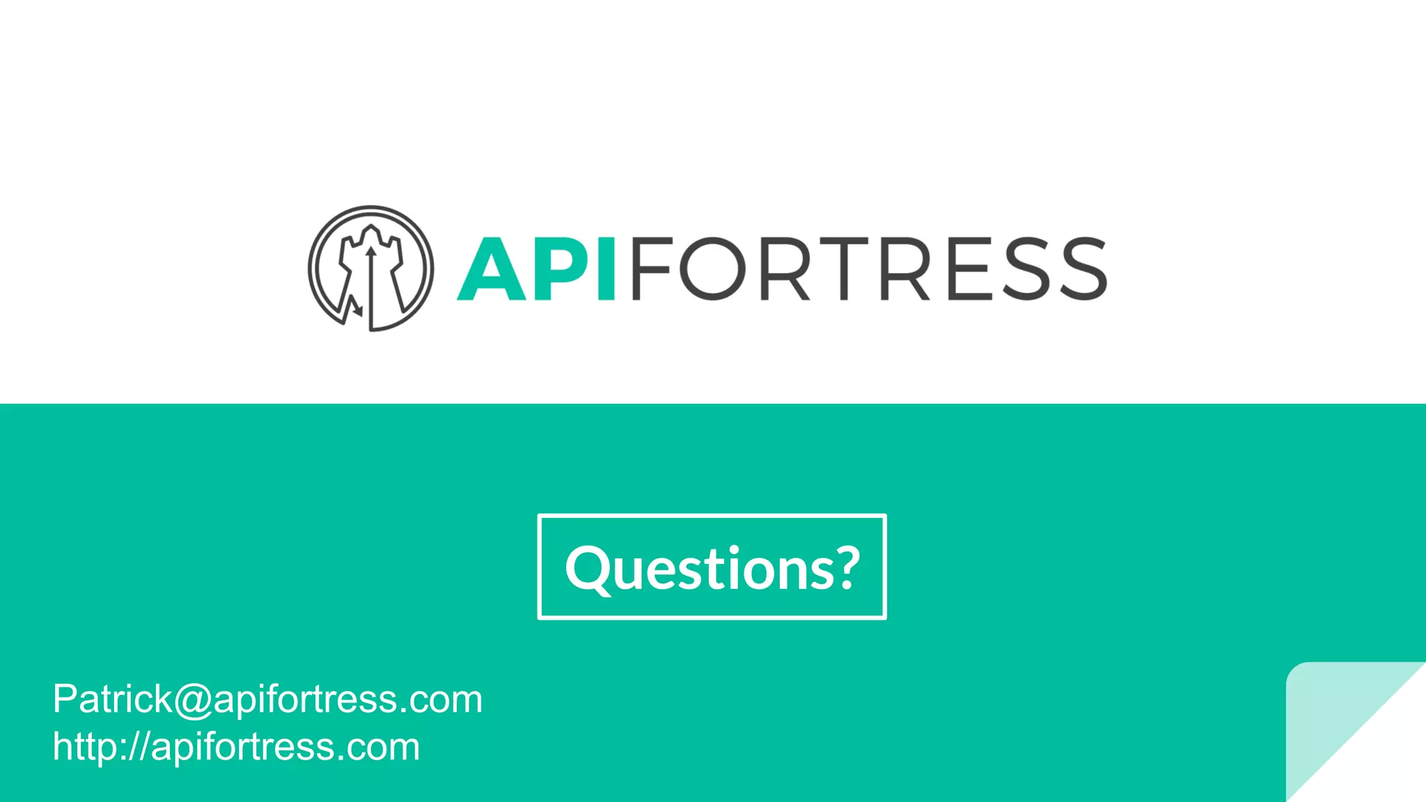 Questions? Patrick@apifortress.com http://apifortress.com