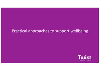 Practical approaches to support wellbeing
 