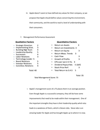 Apple’s current ratio is slightly lower than the industry which suggests that Apple has fewer resources to pay its debts. Although this is true, all of the competitors have fewer resources available to pay back their debt than Apple. This ratio suggests that Apple would be considered to have good short-term financial strength. When looking at the quick ratio it is clear that when Apple is compared to the industry, Apple is better able to meet their current liability obligations by using their liquid assets. When compared to Microsoft, HP, and Dell, Apple is more liquid. Apple’s return on assets is on the higher end when compared to the listed competitors. This suggests that Apple’s assets are profitable in generating revenue. The industry has a negative ROA, suggesting a low amount of earnings derived from each dollar of assets. This means the industry’s assets are not profitable in generating revenue. Apple has a low return on equity in comparison to its competitors. This means that Apple isn’t as efficient in generating profits from their shareholder’s equity. Again, the industry has a negative ROE, which makes Apple highly appealing. Apple has a significantly lower return on investment than the competition. This means that the Apple gains less money on their investments. Apple doesn’t pay out any dividends; they instead reinvest the money into active capital structures. 