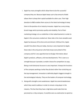  This comparative income statement for Apple, the technology industry, and three major competitors shows why Apple is such a successful company. When comparing Apple’s sales to Microsoft, Dell, and HP one may conclude that Apple isn’t selling nearly as much; however, Apple is a much smaller company than the competitors presented above.  When comparing cost of goods sold, Apple’s remains relatively low compared to Dell and HP, but are significantly higher than Microsoft. This could indicate that although Apple’s products are relatively expensive, they are able to produce their products at a lower cost than Dell and HP. However, Microsoft appears to produce their products at the lowest cost. It is worth noting that Apple spends the least amount of money on administrative expenses when compared to Microsoft, Dell, and HP. Lastly, Apple by far has the highest earning per share on its stock.